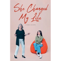 She Changed My Life