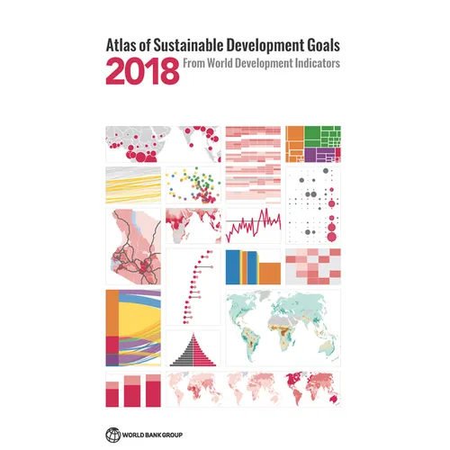 Atlas of Sustainable Development Goals 2018: From World Development Indicators