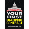 Your First Government Contract: Capture and Proposal Writing
