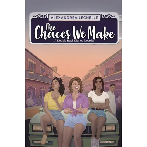 The Choices We Make: A Double Back Diaries Novella