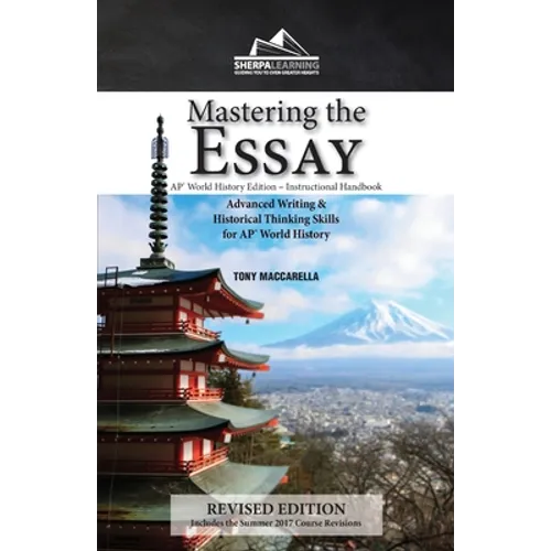 Mastering the Essay: Advanced Writing and Historical Thinking Skills for AP* World History