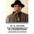 W. H. Davies - The Autobiography of a Super-Tramp: "Teetotallers lack the sympathy and generosity of men that drink"