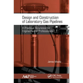 Design and Construction of Laboratory Gas Pipelines: A Practical Reference for Engineers and Professionals