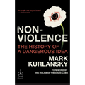 Nonviolence: The History of a Dangerous Idea