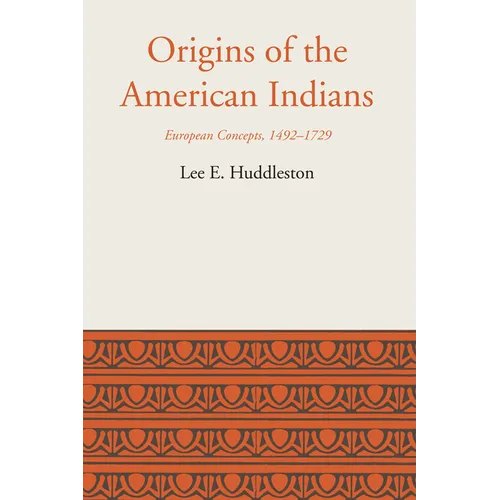 Origins of the American Indians: European Concepts, 1492-1729