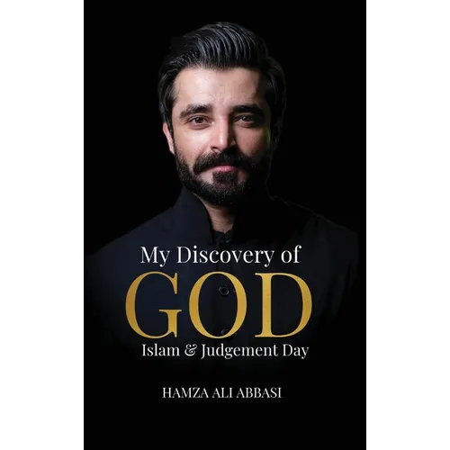 My Discovery of God, Islam & Judgment Day