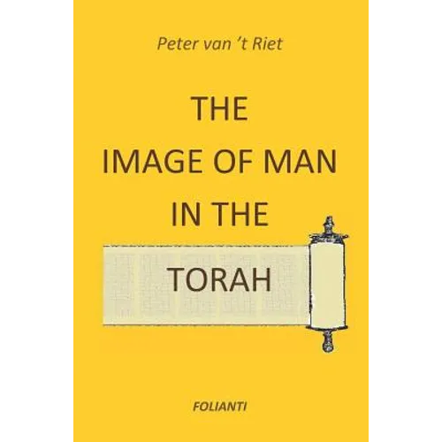 The Image of Man in the Torah: Contribution to the debate on norms and principles in modern society