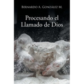 Procesando el Llamado de Dios
