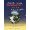 Student Friendly Quantum Field Theory Volume 1: Basic Principles and Quantum Electrodynamics