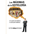 Las Máximas de la Hotelería: Un cuento de hoteleros, no sólo para hoteleros...