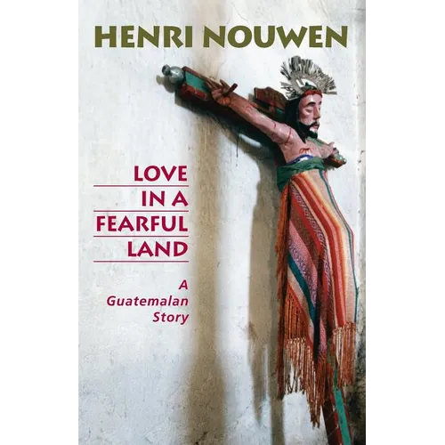 Love in a Fearful Land: A Guatemalan Story