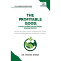 The Profitable Good: A Bold Playbook for Sustainable Business Growth