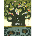 Be a Tree!
