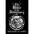 The Bible of the Adversary 10th Anniversary Edition: Adversarial Flame Edition