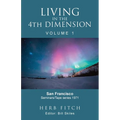 Living in the 4th Dimension: Volume 1