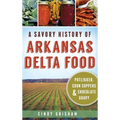 A Savory History of Arkansas Delta Food: Potlikker, Coon Suppers & Chocolate Gravy