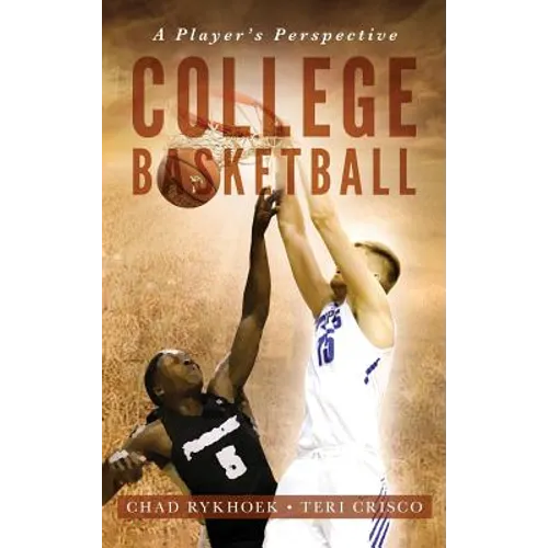 College Basketball: A Player's Perspective