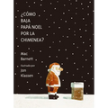 ¿Cómo Baja Papá Noel Por La Chimenea?