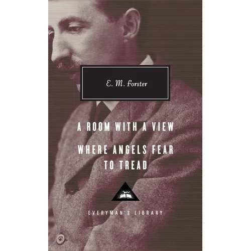 A Room with a View, Where Angels Fear to Tread: Introduction by Ann Pasternak Slater