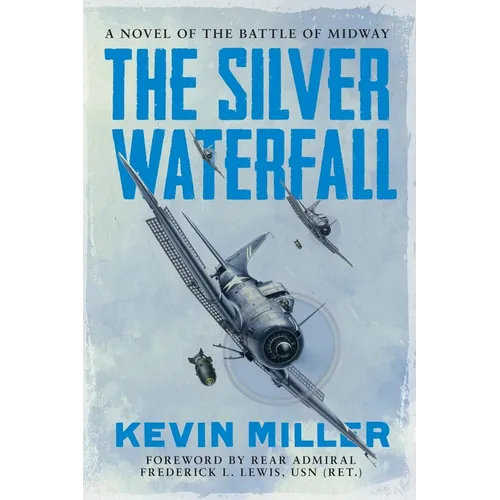 The Silver Waterfall: A Novel of the Battle of Midway