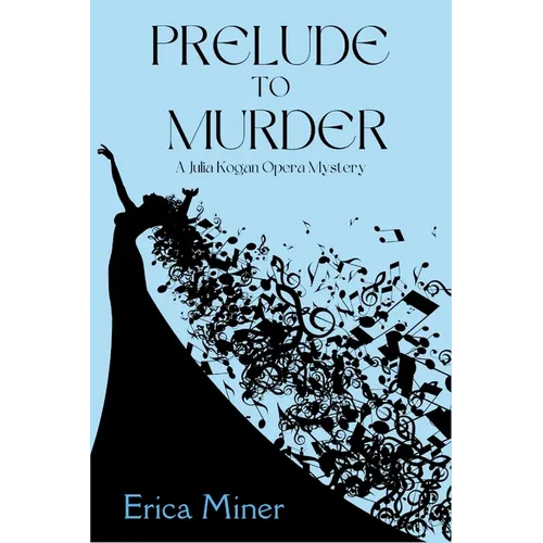 Prelude to Murder: A Julia Kogan Opera Mystery