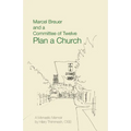 Marcel Breuer and a Committee of Twelve Plan a Church: A Monastic Memoir