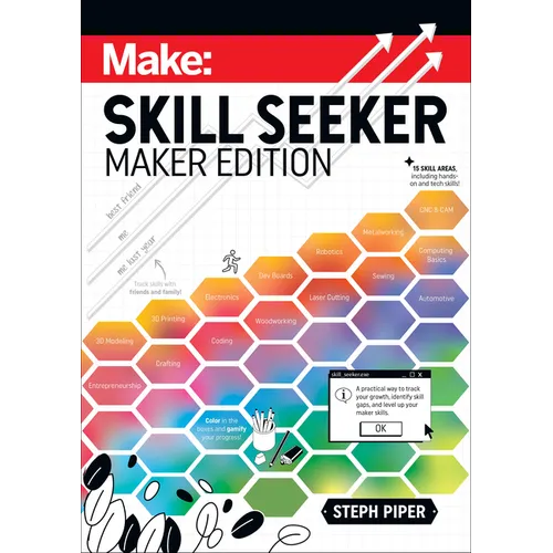 Skill Seeker: Maker Edition: A Practical Way to Track Your Growth and Level Up Your Maker Skills