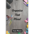 Organize That Mess!