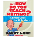 But How Do You Teach Writing?: A Simple Guide for All Teachers