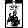 An Analysis of Martin Luther King Jr.'s Why We Can't Wait