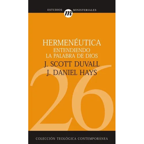 Hermenéutica: Entendiendo La Palabra de Dios