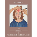 The Harm of Coercive Schooling