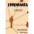 Propaganda: La mente pública en construcción (Spanish Edition)