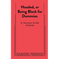 Hooded, or Being Black for Dummies