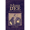 Dr. John Dee: Elizabethan Mystic and Astrologer