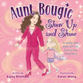 Aunt Bougie Show Up and Shine: A sparkly story about self-love, bravery, and being fancy