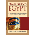 Omm Sety's Egypt: A Story of Ancient Mysteries, Secret Lives, and the Lost History of the Pharaohs