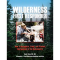 Wilderness First Responder: How to Recognize, Treat, and Prevent Emergencies in the Backcountry