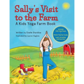 Sally's Visit to the Farm: A Kids Yoga Farm Book