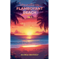 Stranded on Flamboyant Beach - Volume 1