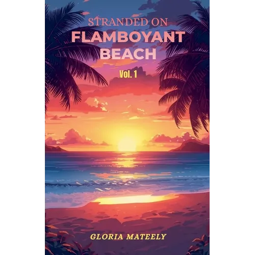 Stranded on Flamboyant Beach - Volume 1
