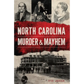 North Carolina Murder & Mayhem