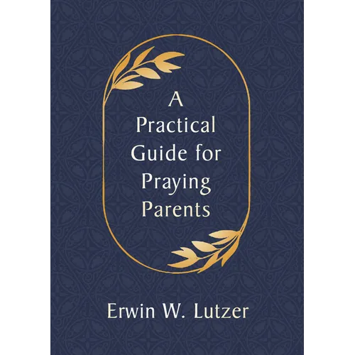 A Practical Guide for Praying Parents