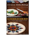 Cross-Stitching & Embroidery: 1-2-3 Quick Beginners Guide to Cross-Stitching! & & 1-2-3 Quick Beginner's Guide to Embroidery!