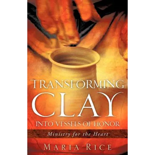 Transforming Clay into Vessels of Honor