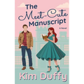 The Meet-Cute Manuscript: A Grumpy/Sunshine Romance