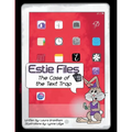 Estie Files: A Case of the Text Trap