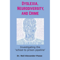 Dyslexia, Neurodiversity, and Crime: Investigating the 'School to Prison Pipeline'