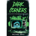 Dark Corners: A collection of Interconnected Horror Stories