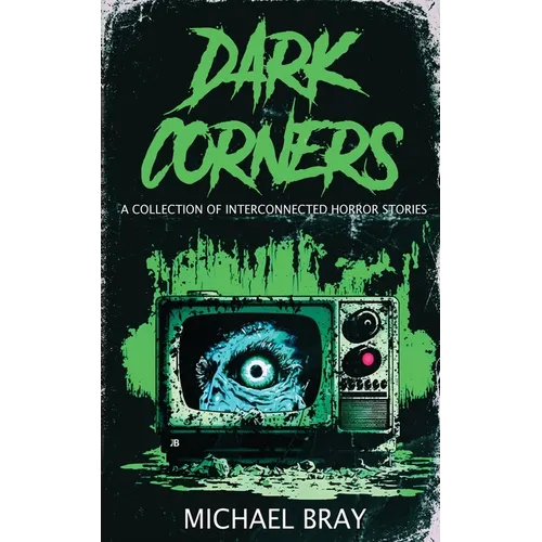 Dark Corners: A collection of Interconnected Horror Stories